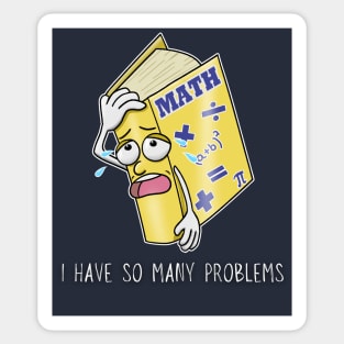 I Have So Many Problems - Math Geek Funny Sticker